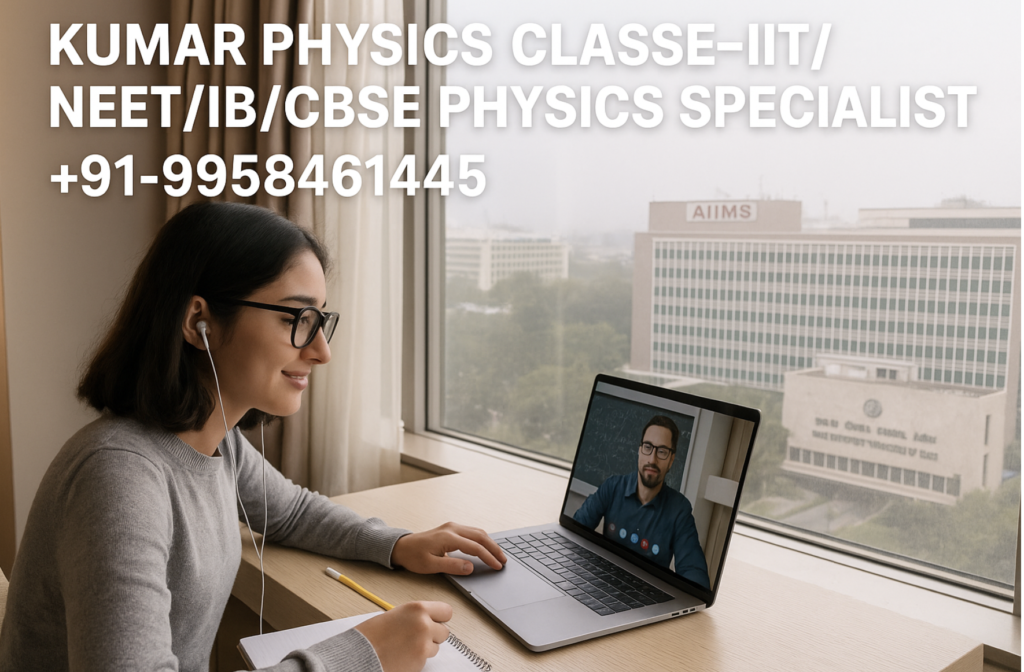 Student taking online physics classes with Kumar Physics Classes on Zoom, studying in a 5-star hotel room with AIIMS Delhi and IIT Delhi view