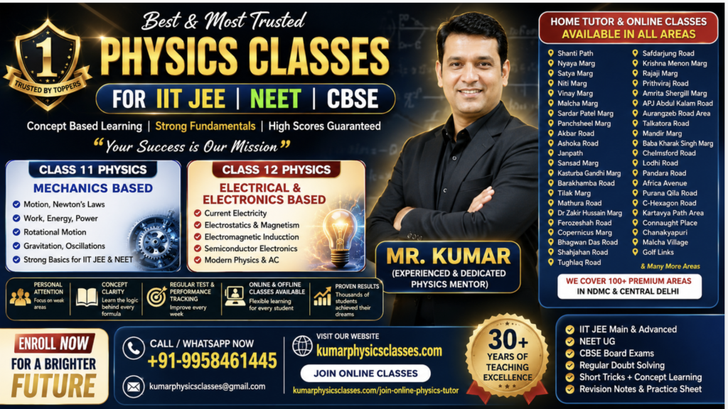 Best Physics Tutor in NDMC Delhi for IIT JEE NEET and CBSE by Kumar Physics Classes