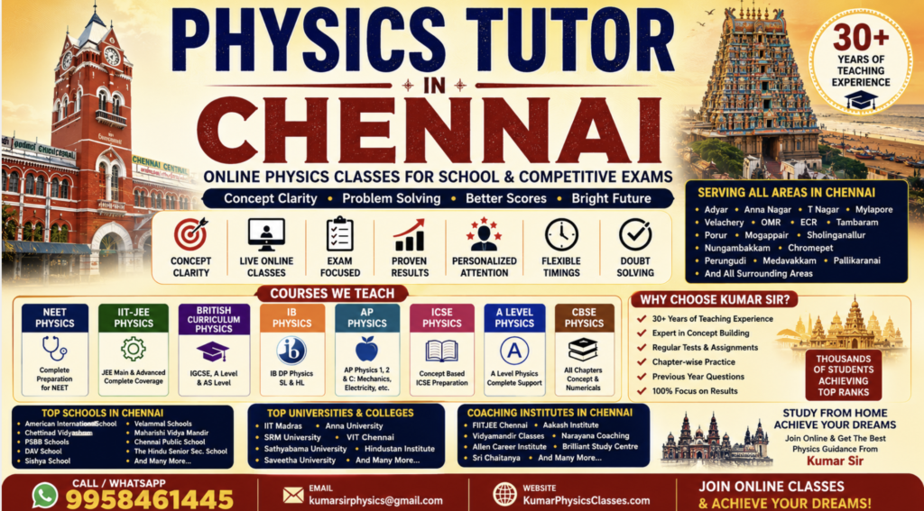 Best Physics Tutor in Chennai offering online coaching for NEET, IIT-JEE, IB, AP, A Level and IGCSE Physics students by Kumar Physics Classes.