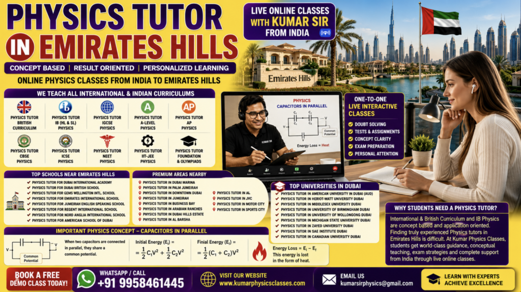 Physics Tutor in Emirates Hills for British Curriculum, IB, IGCSE, ICSE, ISC, NEET and JEE by Kumar Sir with one-to-one online classes