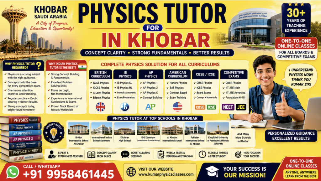 Physics Tutor in Khobar by Kumar Sir for NEET, JEE, AP Physics, IB and CBSE students with one-to-one online classes