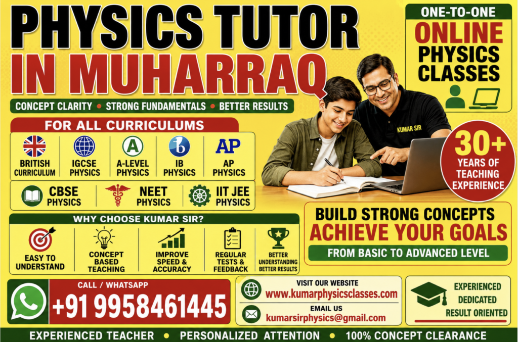 Physics Tutor in Muharraq poster featuring Kumar Sir’s online Physics coaching for British Curriculum, IGCSE, A-Level, IB Physics, AP Physics, CBSE, NEET, and IIT-JEE students with bright yellow, red, and green design and bold contact details.